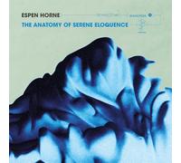 Espen Horne - The Anatomy Of Serene Eloquence