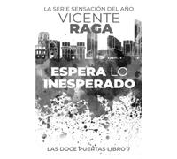 Espera lo inesperado: Las doce puertas parte VII