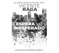 Espera lo inesperado: Las doce puertas parte VII: 7