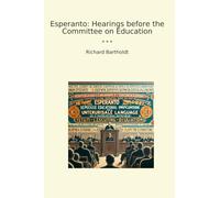 Esperanto: Hearings before the Committee on Education (Classic Books)