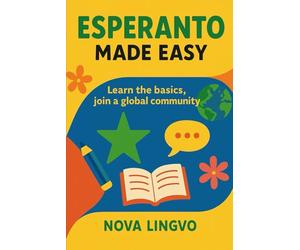 Esperanto Made Easy: Learn the basics, join a global community