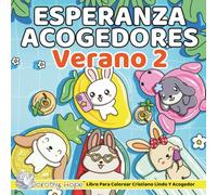 Esperanza Acogedores VERANO 2 / Cozy Hope SUMMERTIME 2 (Spanish Edition): Agradable Libro para colorear cristiano para adultos y adolescentes con ... sencillo, Bonito y fácil) (COZY HOPE Series)