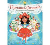 Esperanza Caramelo, la estrella de Nochebuena (Esperanza Caramelo, the Star of Nochebuena Spanish Edition)