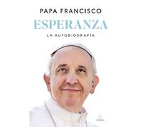 Esperanza. La Autobiografía: Memorias del Papa Francisco / Hope