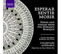 Esperar, Sentir, Morir - Songs and Dances from the Hispanic Baroque