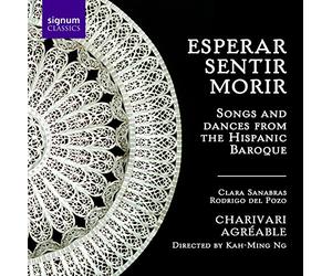Esperar, Sentir, Morir - Songs and Dances from the Hispanic Baroque