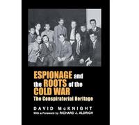 Espionage and the Roots of the Cold War: The Conspiratorial Heritage (Studies in Intelligence)