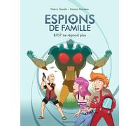 Espions de famille, Tome 02: B707 ne répond plus