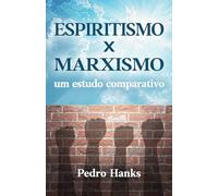 Espiritismo X Marxismo: Um Estudo Comparativo
