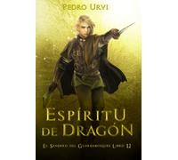 Espíritu de Dragón: (El Sendero del Guardabosques, Libro 12)