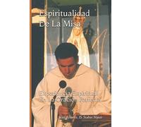 Espiritualidad de la Misa: experiencia espiritual en la oración perfecta