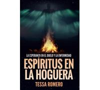 Espíritus en la hoguera: La esperanza en el duelo y la enfermedad: 2 (Más allá de la vida)