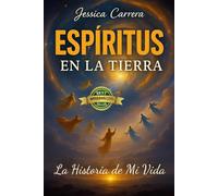 Espiritus en la Tierra: La Historia de mi vida