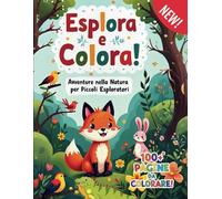 Esplora e Colora! Avventura nella Natura: Scopri, colora e impara con oltre 100 immagini sulla natura e gli animali!