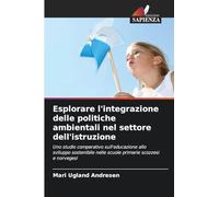 Esplorare l'integrazione delle politiche ambientali nel settore dell'istruzione: Uno studio comparativo sull'educazione allo sviluppo sostenibile nelle scuole primarie scozzesi e norvegesi
