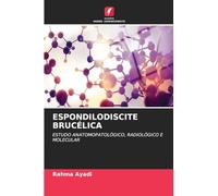 Espondilodiscite Brucélica: ESTUDO ANATOMOPATOLÓGICO, RADIOLÓGICO E MOLECULAR