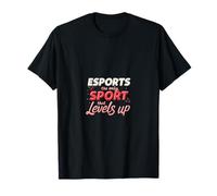 Esports The Only Sport That Levels Up Gaming T-Shirt