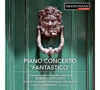 Esposito/Budapest Sso - Roberto Esposito: Piano Concerto 'Fantastico'