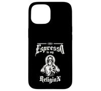 Espresso is My Religion - Popular Coffee Church Saying Case for iPhone 15