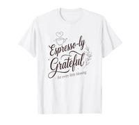 Espresso-ly Grateful : for Every Little Blessing T-Shirt