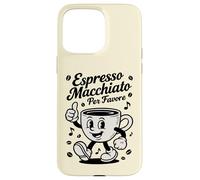 Espresso Macchiato Per Favore | Cute Coffee Drink Lovers Case for iPhone 15 Pro Max