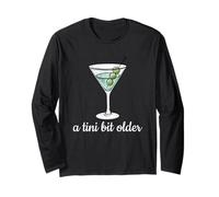 Espresso Martini Lover Funny Birthday A Tini Bit Older Long Sleeve T-Shirt