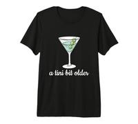 Espresso Martini Lover Funny Birthday A Tini Bit Older Premium T-Shirt