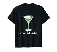 Espresso Martini Lover Funny Birthday A Tini Bit Older T-Shirt