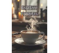 Espresso Patronus!: A Magical Coffee Notebook for Caffeine-Loving Witches & Wizards