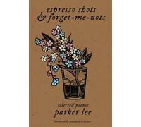 espresso shots & forget-me-nots: selected poems