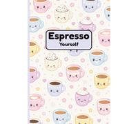 Espresso Yourself: A Journal for Morning Intentions, Daily Reflections, Ideas & Everyday Thoughts
