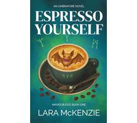 Espresso Yourself: A paranormal cosy slice of life with humour and heart.: 1 (Maya's Blogs)