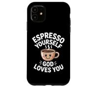 Espresso Yourself God Loves You Christian Case for iPhone 11