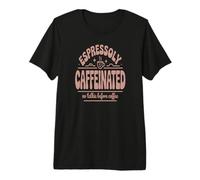 Espressoly Caffeinated : No Talkie Before Coffee Premium T-Shirt