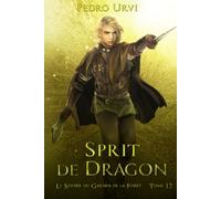 Esprit de dragon: (Le Sentier du Gardien de la forêt - Tome 12)