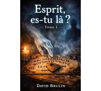 esprit es-tu là?