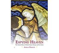 Espying Heaven: The Stained Glass of Charles Eamer Kempe and his Artists