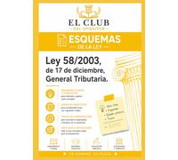 Esquemas de la Ley 58/2003, de 17 de diciembre, General Tributaria: Esquemas, mapas mentales , trucos de memoria y ejemplos prácticos