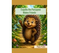 Esquilla the Porcupine Makes Friends