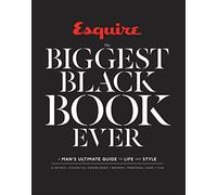 Esquire The Biggest Black Book Ever: A Man's Ultimate Guide to Life and Style