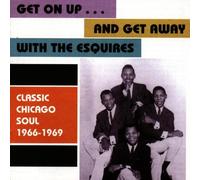Esquires - Get on Up and Get Way With the
