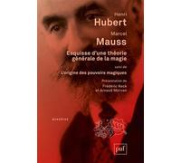 Esquisse d'une théorie générale de la magie: Suivi de L'origine des pouvoirs magiques dans les sociétés australiennes