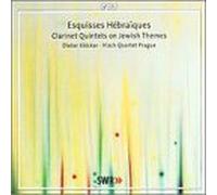 Esquisses H?bra?ques: Clarinet Quintets on Jewish Themes