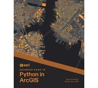 Esri Advanced Guide to Python in ArcGIS