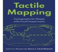 Esri Press Tactile Mapping : Cartography for People with Visual Impairments Esri Press Multicolor