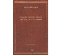 Essai de classification des maladies mentales / par M. Baillarger…...