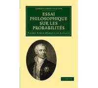 Essai Philosophique sur les Probabilites (Cambridge Library Collection - Mathematics)