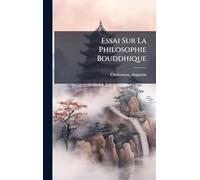 Essai Sur La Philosophie Bouddhique