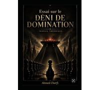 Essai sur le déni de domination-: Travail théorique