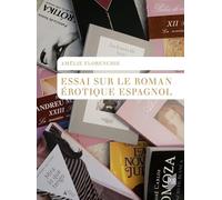 Essai sur le roman érotique espagnol